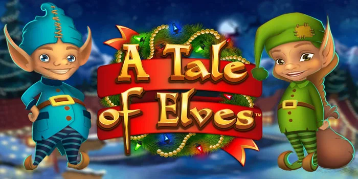 Strategi Profit Bermain Slot A Tale of Elves Tanpa Banyak Kalah