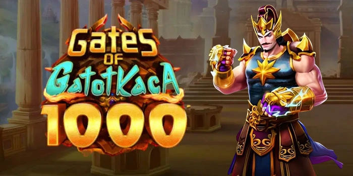 Panduan Lengkap Meraih Maxwin di Gates of Gatot Kaca 1000
