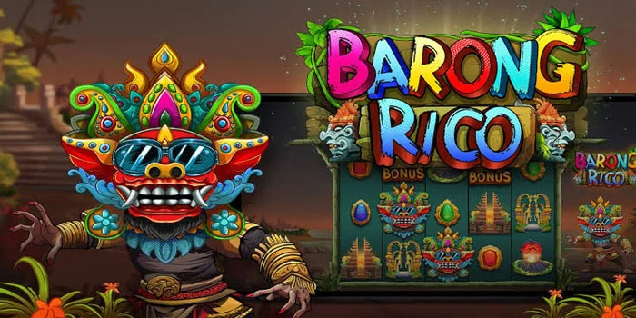 Tips Menang Besar Bermain di Slot Gacor Barong Rico