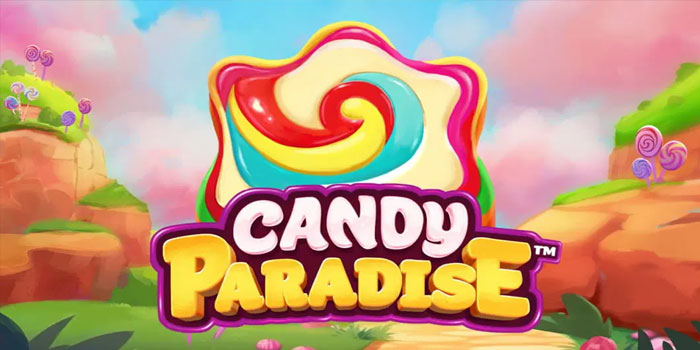 Taktik Terbaik Mendulang Maxwin di Slot Candy Paradise