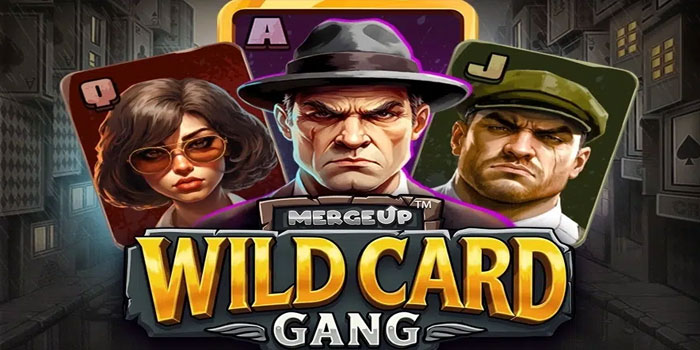 Cara Cerdas Menemukan Jackpot di Slot Wild Card Gang